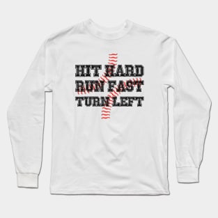 Hit Hard Run Fast Turn Left Softball Players Baseball Fans Pitcher Life Long Sleeve T-Shirt
